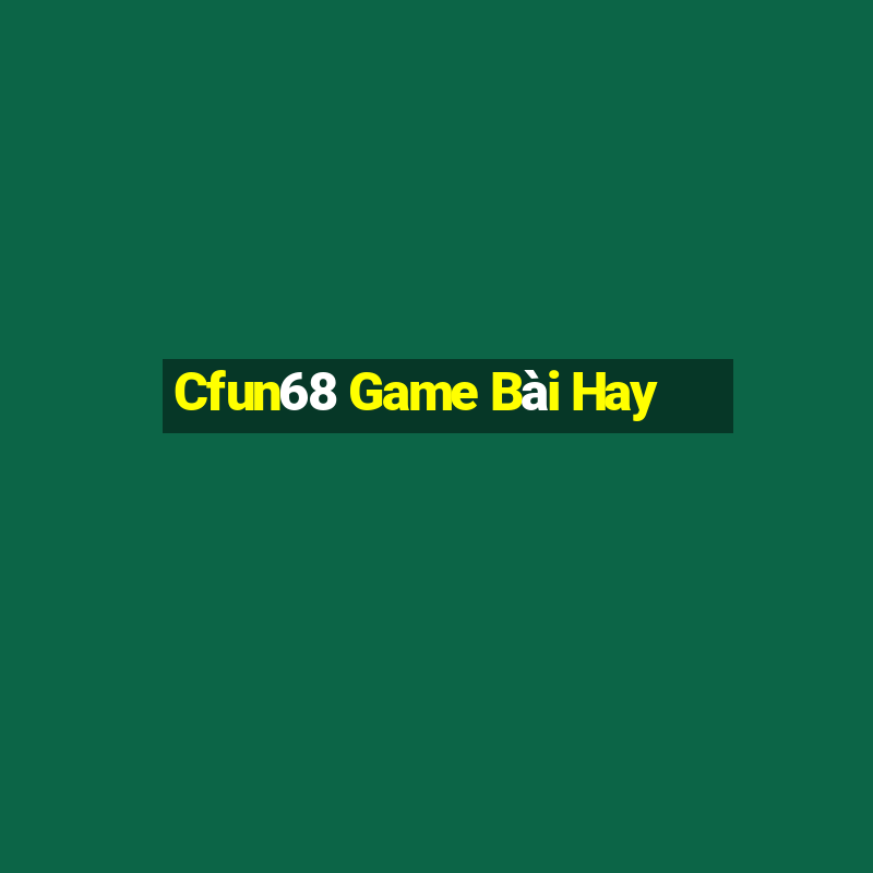 Cfun68 Game Bài Hay