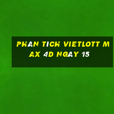 phân tích vietlott Max 4D ngày 15