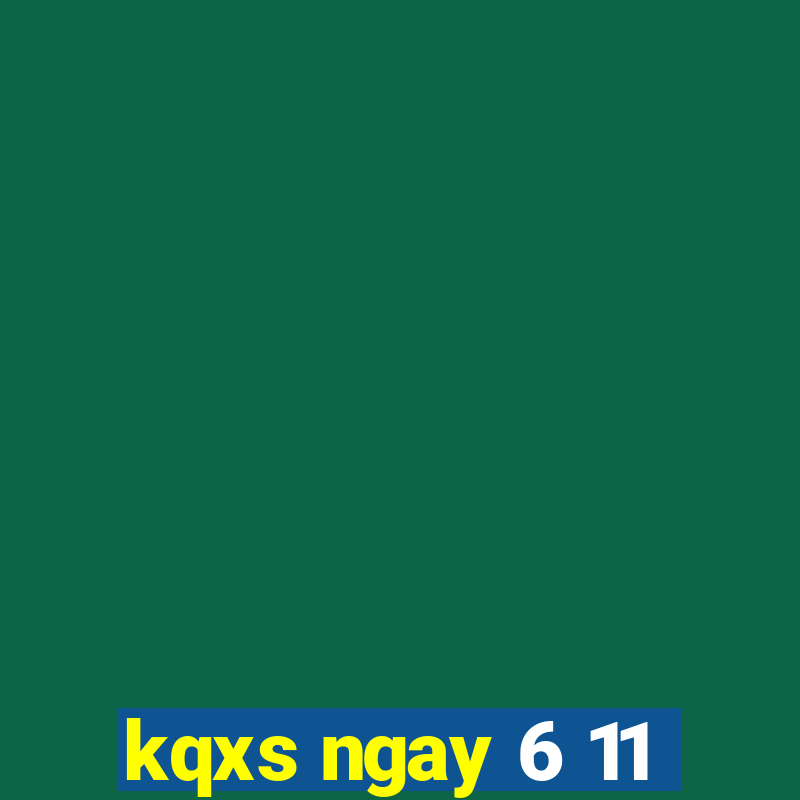 kqxs ngay 6 11