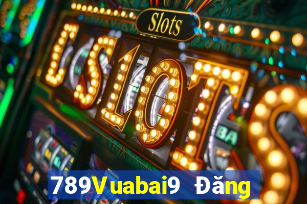 789Vuabai9 Đăng ký MGm Net