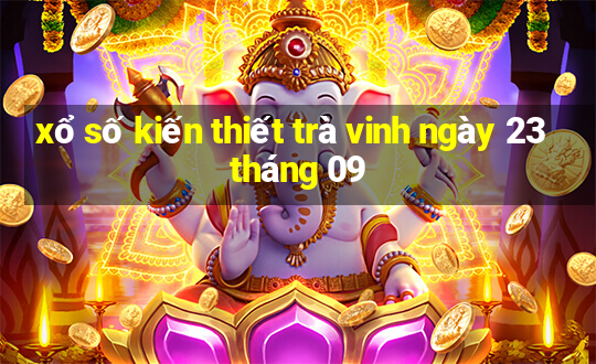 xổ số kiến thiết trà vinh ngày 23 tháng 09