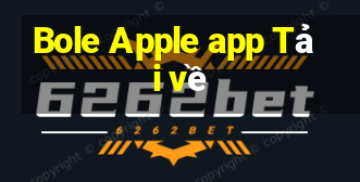 Bole Apple app Tải về