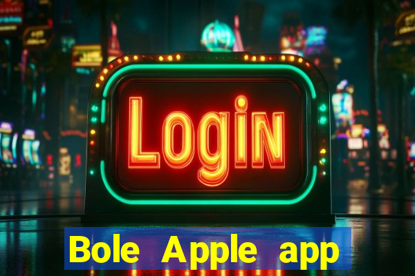 Bole Apple app Tải về