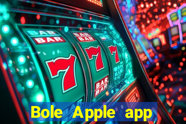 Bole Apple app Tải về