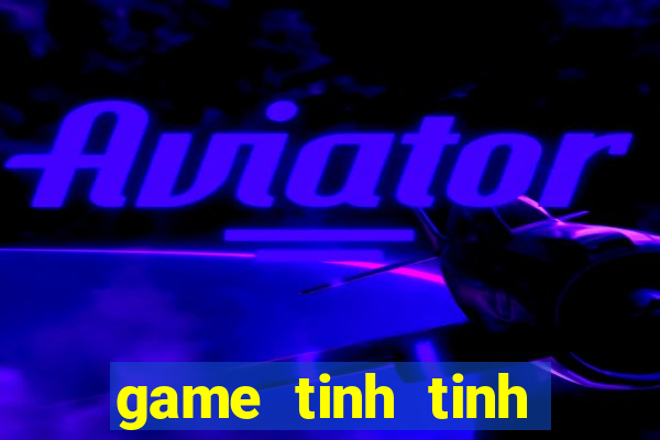 game tinh tinh duoi nguoi