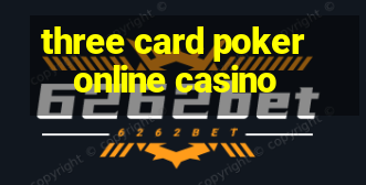 three card poker online casino