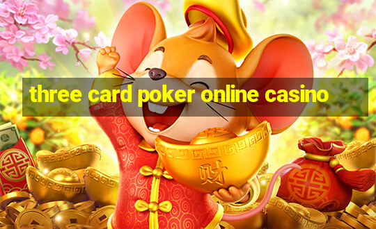 three card poker online casino