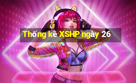 Thống kê XSHP ngày 26