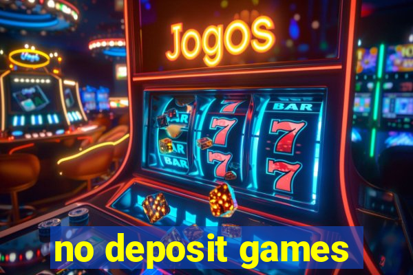 no deposit games