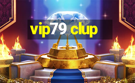 vip79 clup