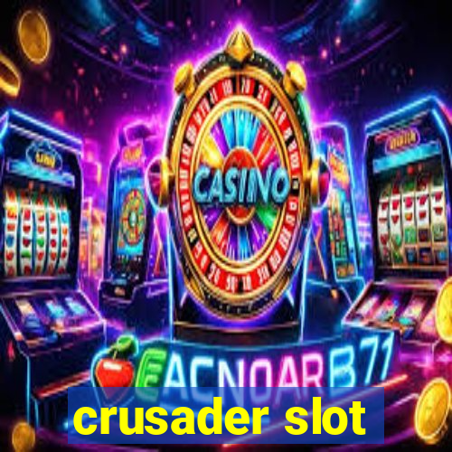 crusader slot