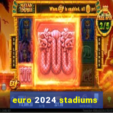 euro 2024 stadiums