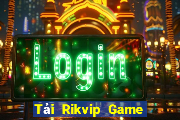 Tải Rikvip Game Bài Online Miễn Phí