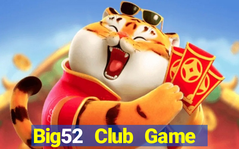 Big52 Club Game Bài 3 Cây Đổi Thưởng