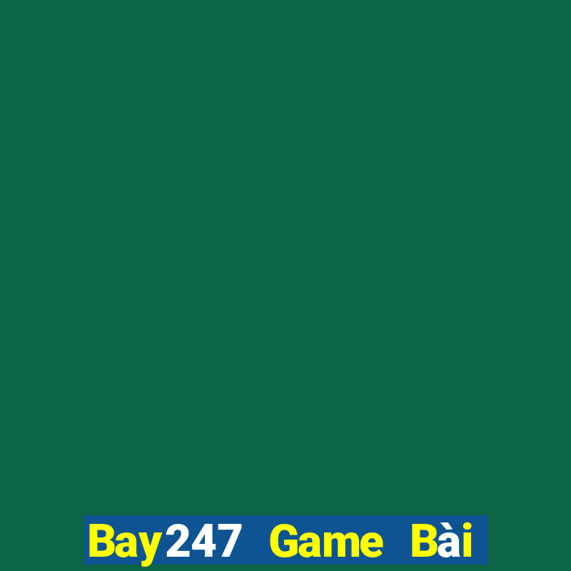 Bay247 Game Bài 3C Cho Ios