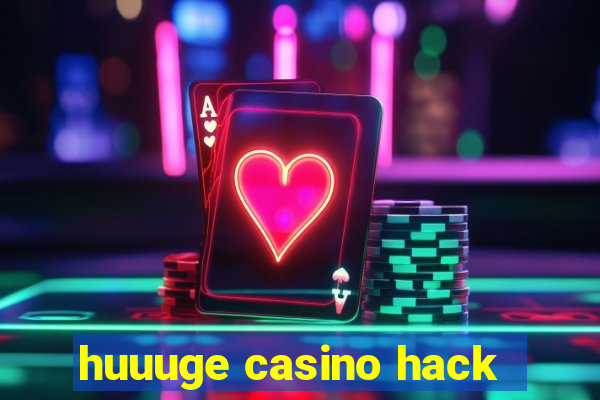 huuuge casino hack