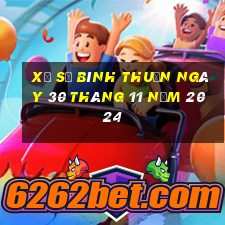 xổ số bình thuận ngày 30 tháng 11 năm 2024