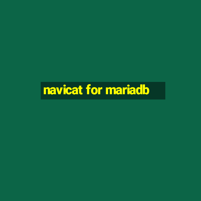 navicat for mariadb