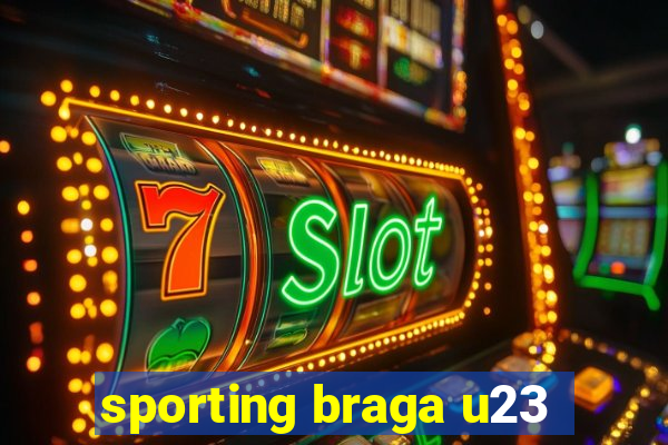 sporting braga u23