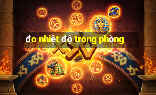 đo nhiệt độ trong phòng