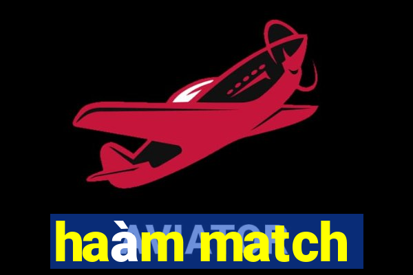 haàm match