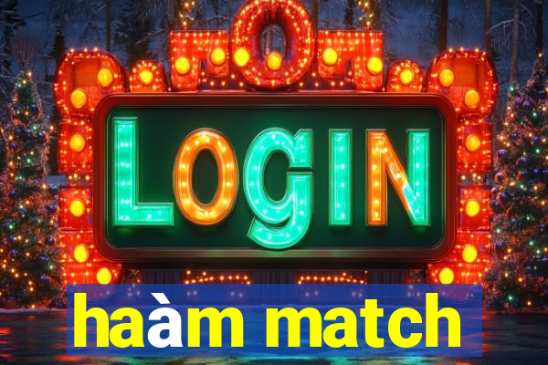 haàm match