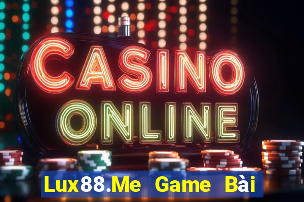 Lux88.Me Game Bài Phái Mạnh