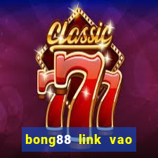 bong88 link vao bong88 khong bi chan