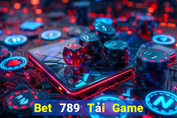 Bet 789 Tải Game Bài Đổi Thưởng