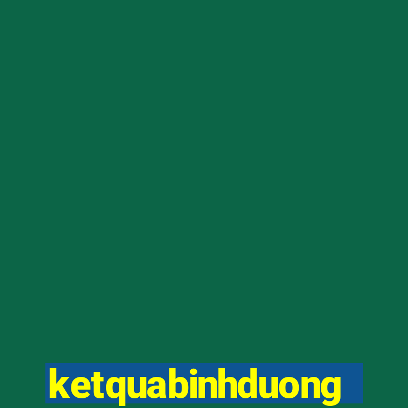 ketquabinhduong