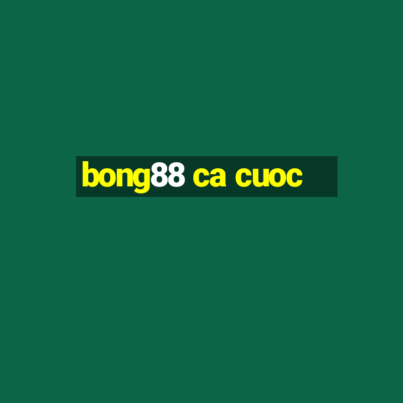 bong88 ca cuoc