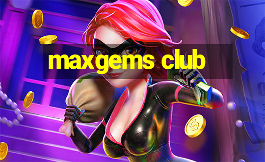 maxgems club