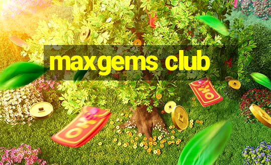 maxgems club