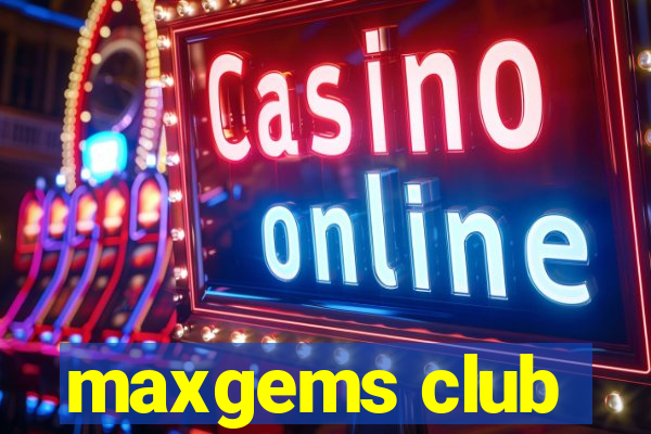 maxgems club