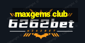 maxgems club