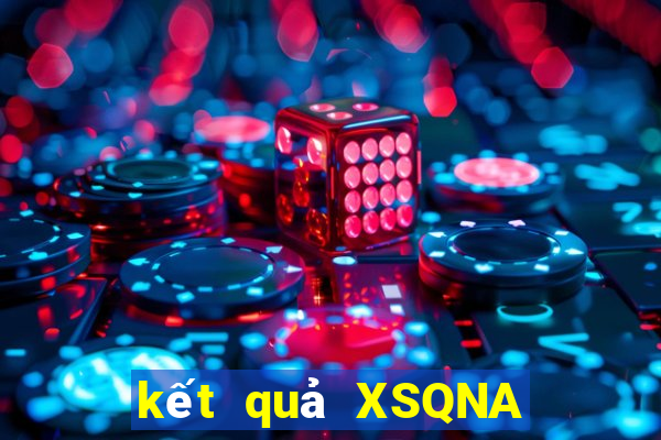 kết quả XSQNA ngày 2