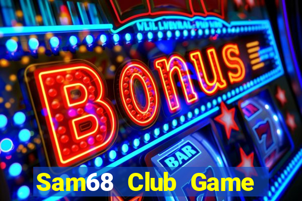 Sam68 Club Game Bài Ông Trùm Poker