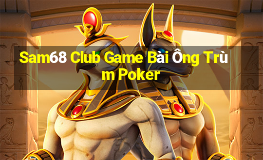 Sam68 Club Game Bài Ông Trùm Poker