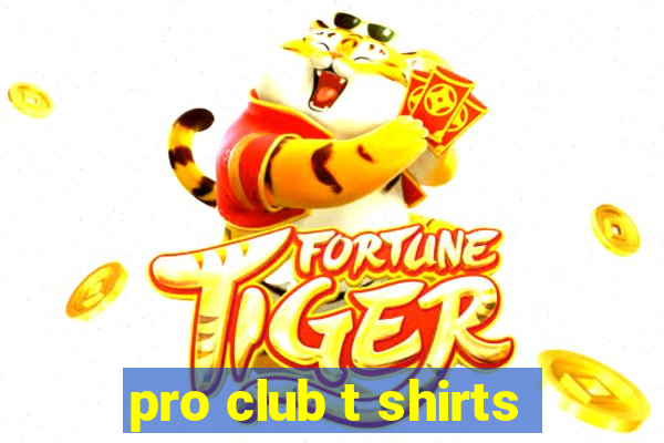 pro club t shirts