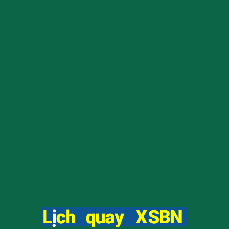 Lịch quay XSBN ngày 15