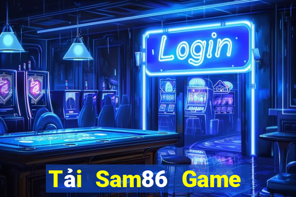 Tải Sam86 Game Bài 3 Cây Đổi Thưởng