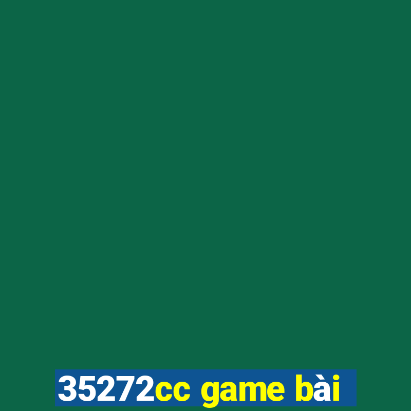 35272cc game bài