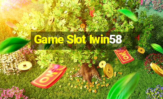 Game Slot Iwin58