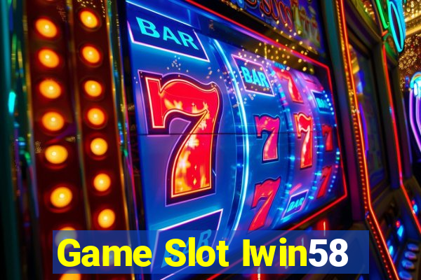 Game Slot Iwin58