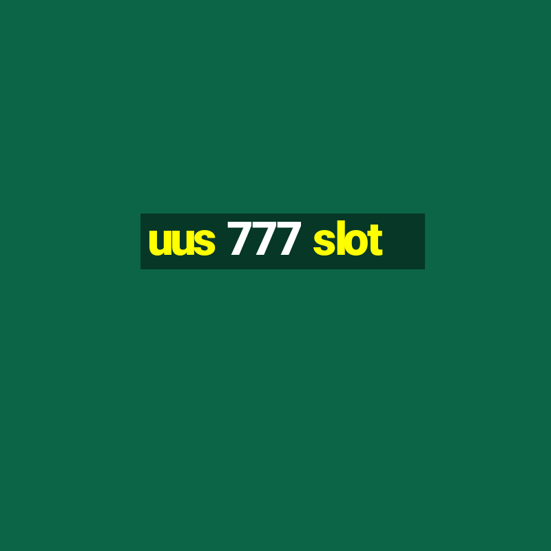 uus 777 slot