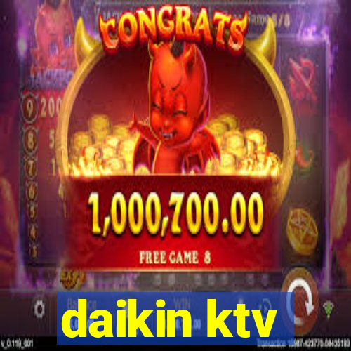 daikin ktv