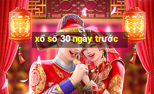 xổ số 30 ngày trước