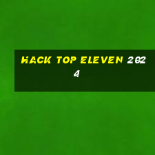 hack top eleven 2024