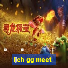 lịch gg meet