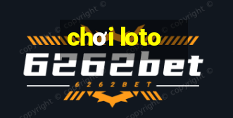 chơi loto